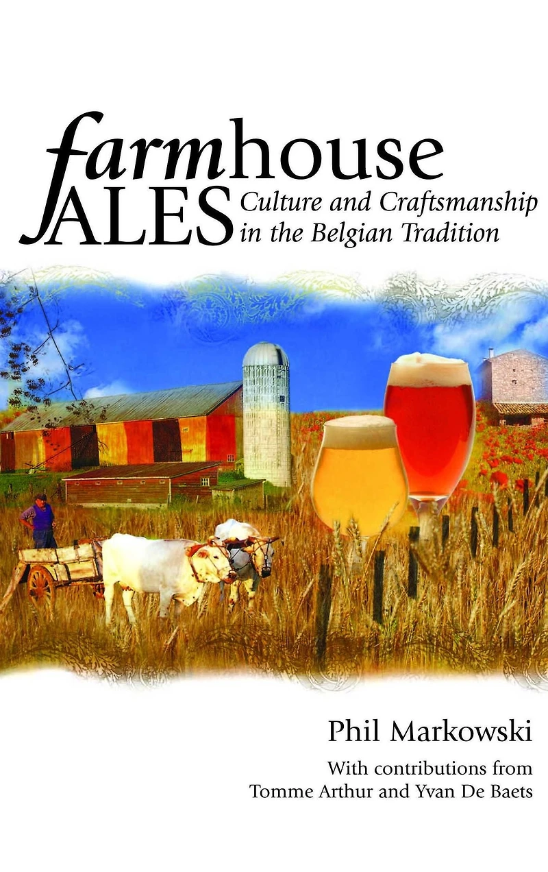 Farmhouse Ales: Culture and Craftsmanship the European Tradition
