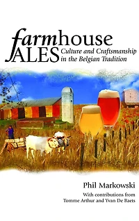 Farmhouse Ales: Culture and Craftsmanship the European Tradition