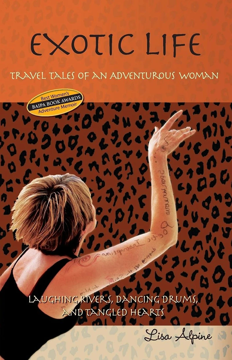 Exotic Life: Travel Tales of an Adventurous Woman