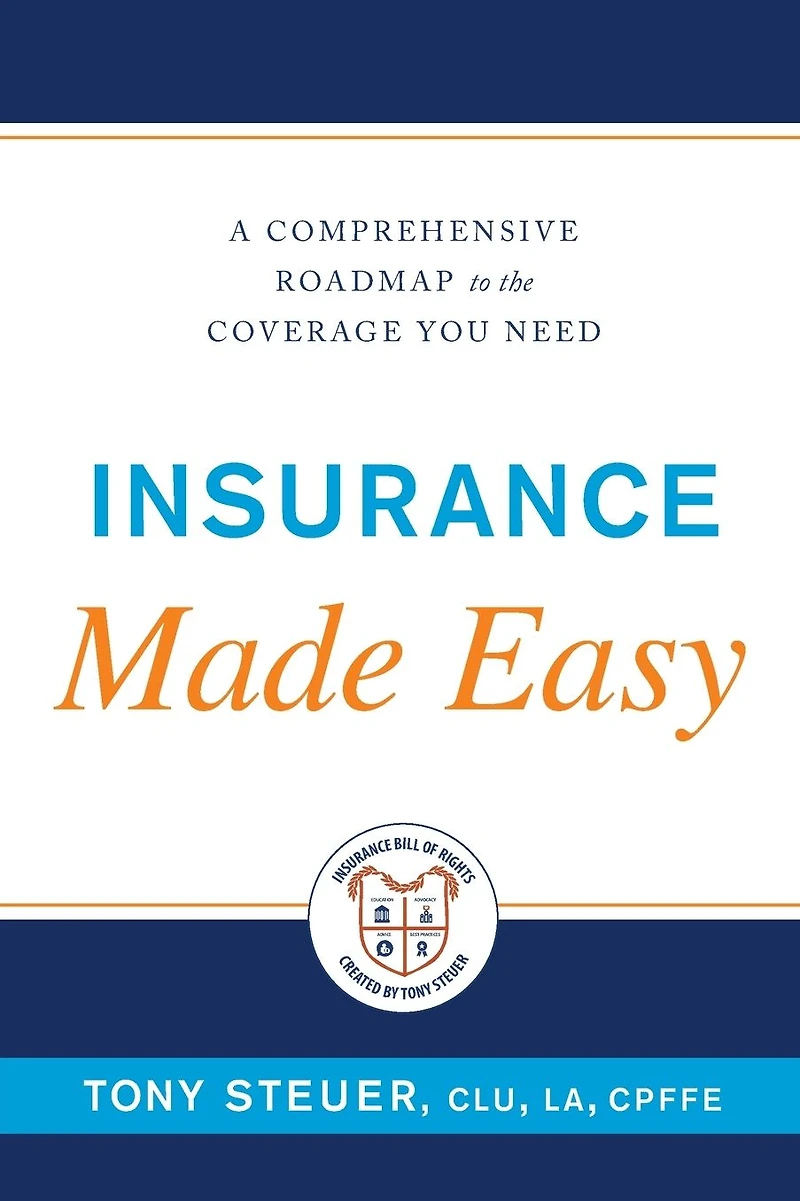Insurance Made Easy: A Comprehensive Roadmap to the Coverage You Need