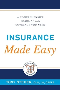 Insurance Made Easy: A Comprehensive Roadmap to the Coverage You Need