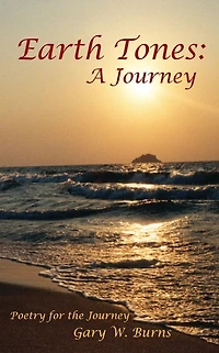 Earth Tones: A Journey - Poetry for the