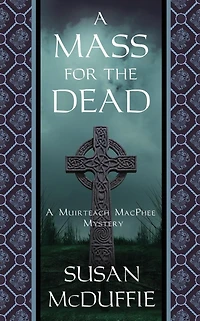 A MASS FOR THE DEAD: Muirteach MacPhee Mystery