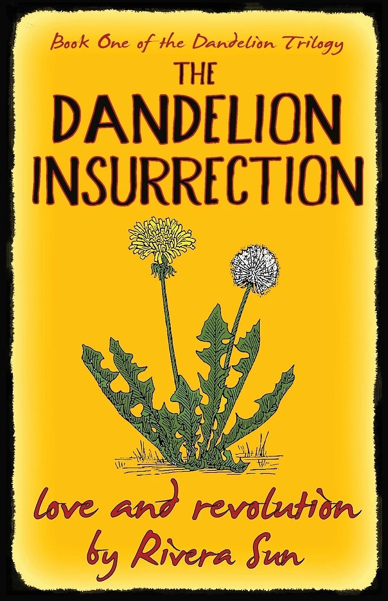 The Dandelion Insurrection - Love and Revolution