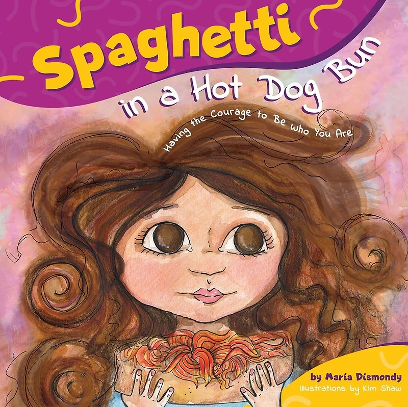 Spaghetti a Hot Dog Bun: Having the Courage To Be Who You Are