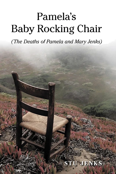 Pamela's Baby Rocking Chair: The Deaths Of Pamela and Mary Jenks