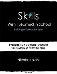 Skills I Wish Learned School: Building a Research Paper