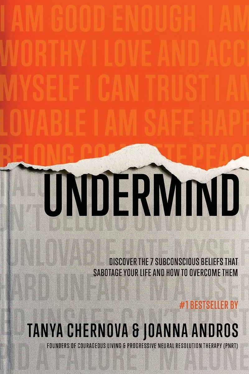 UnderMind: Discover the 7 Subconscious Beliefs that Sabotage Your Life and How to Overcome Them
