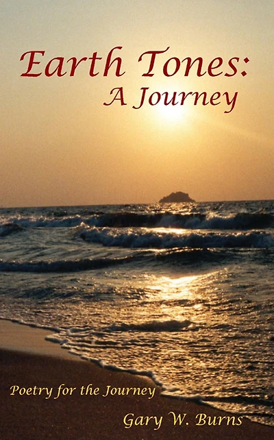 Earth Tones: A Journey - Poetry for the
