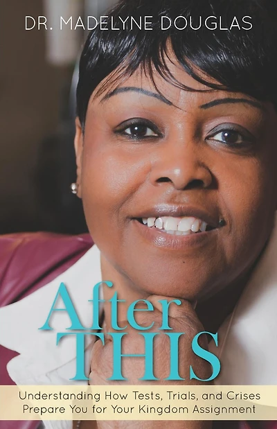 After This: Understanding How Tests, Trials, and Crises Prepare You for Your Kingdom Assignment.