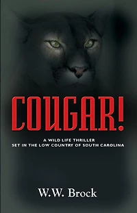 COUGAR!: A Wildlife Thriller Set the Low Country of South Carolina