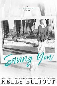 Saving You (Love Wanted Texas, #2)