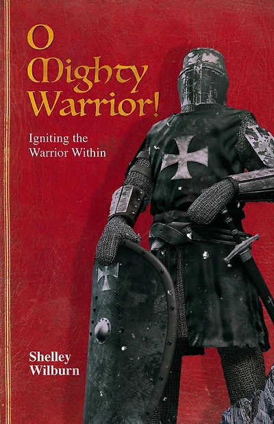 O Mighty Warrior: Igniting the Warrior Within