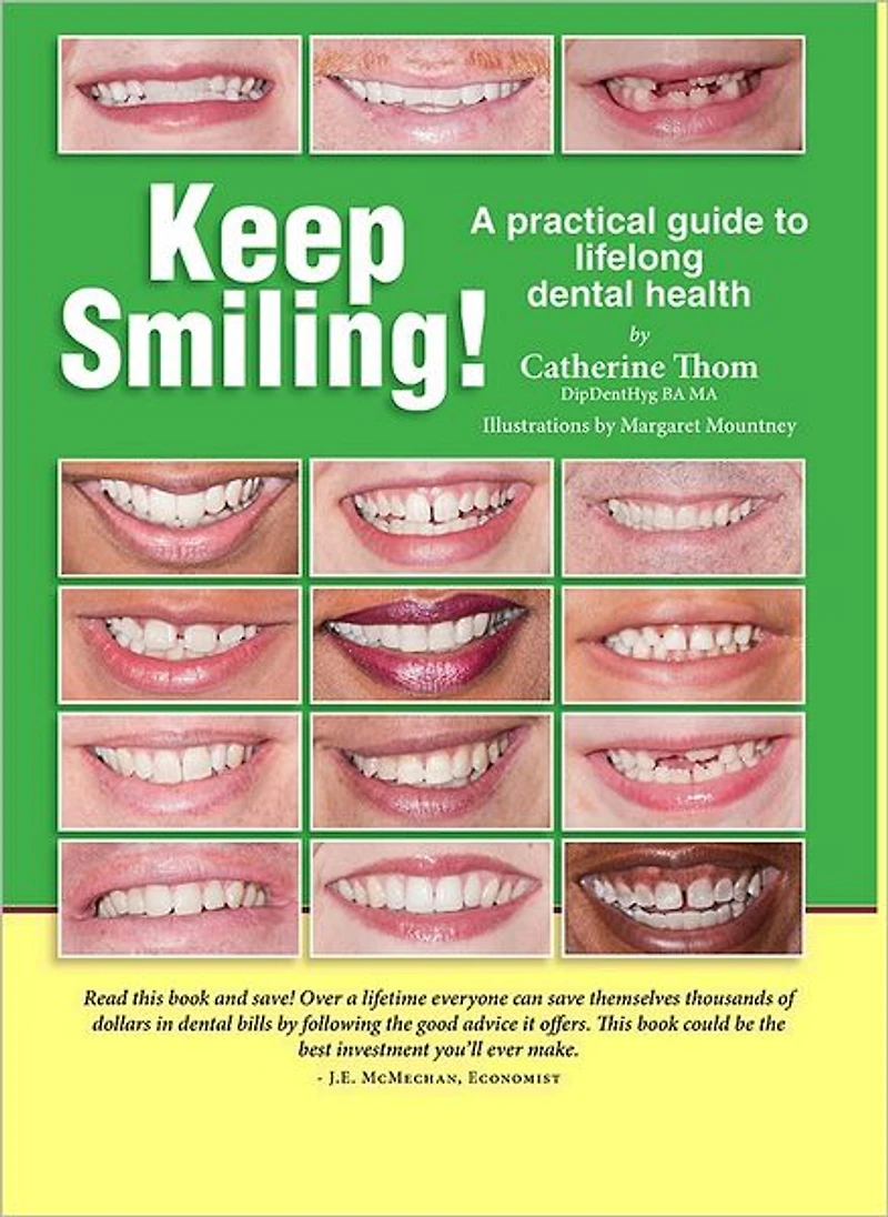 Keep Smiling!: A Practical Guide To Lifelong Dental Health