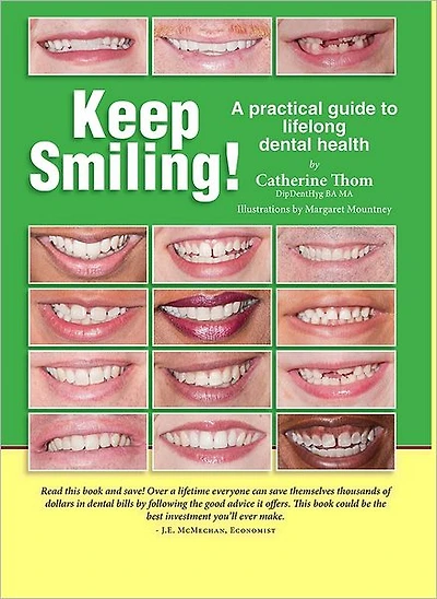 Keep Smiling!: A Practical Guide To Lifelong Dental Health