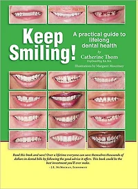 Keep Smiling!: A Practical Guide To Lifelong Dental Health