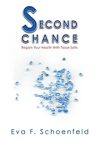 Second Chance: Regain your Health with Tissue Salts