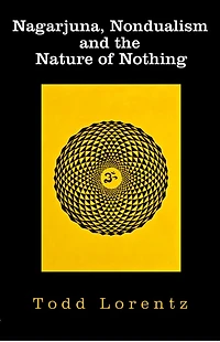 Nagarjuna, Nondualism and the Nature of Nothing