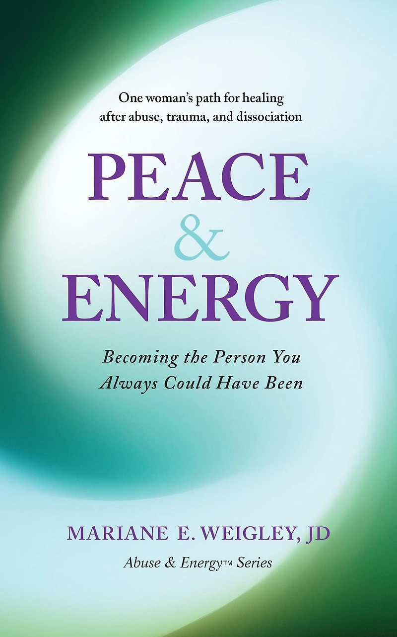 Peace & Energy: Becoming the Person You Always Could Have Been