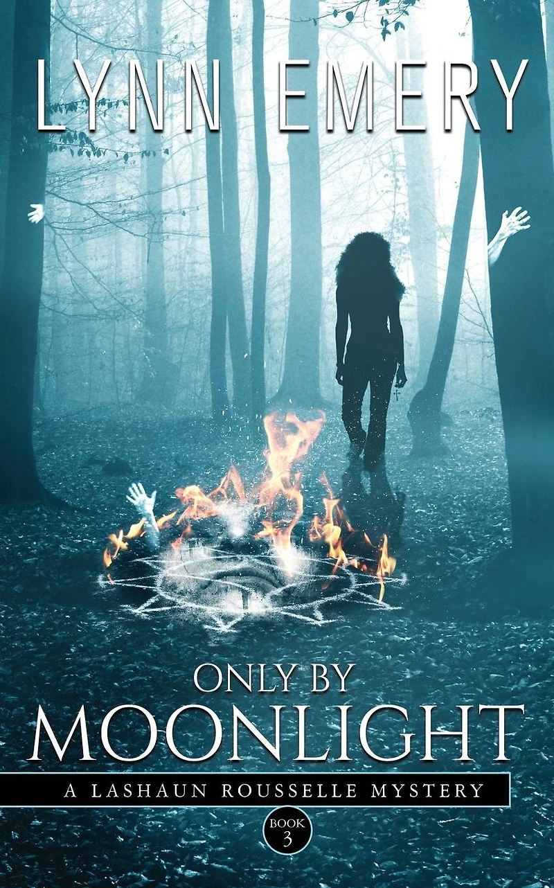 Only By Moonlight (Book 3): A LaShaun Rousselle Mystery