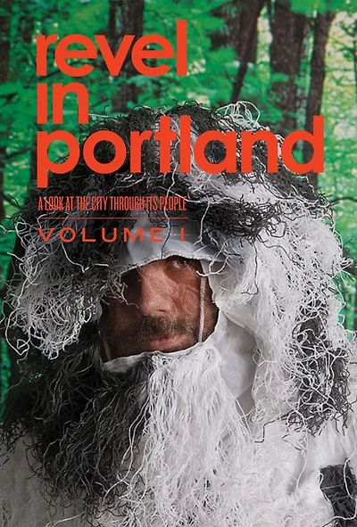 Revel in Portland: A Look At the City Through Its People