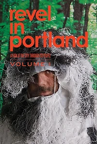 Revel in Portland: A Look At the City Through Its People