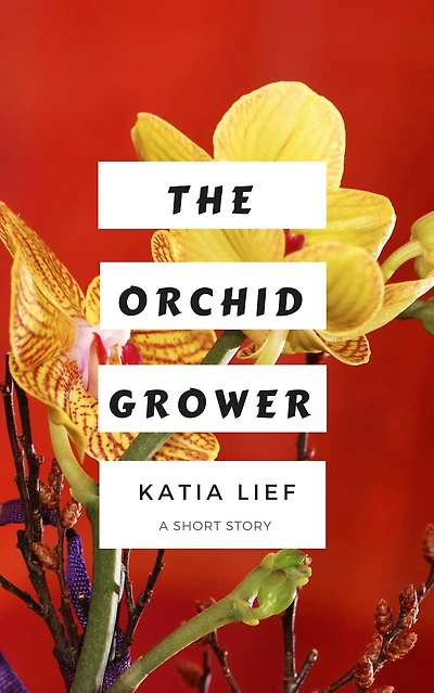 The Orchid Grower: a short story