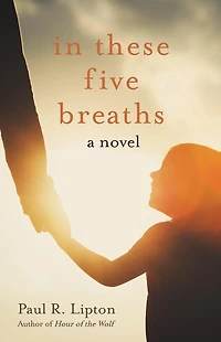 These Five Breaths: A Novel