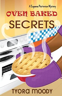 Oven Baked Secrets (Eugeena Patterson Mysteries, #2)