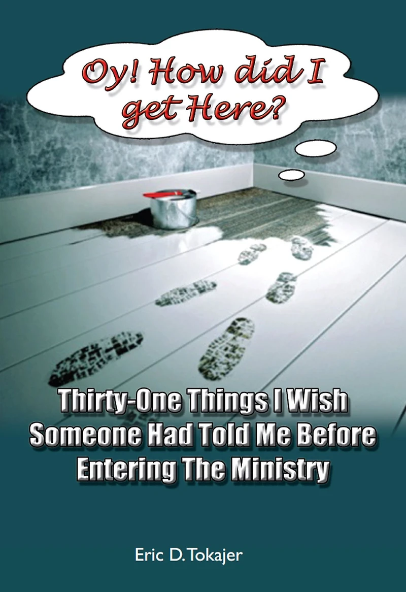 ?Oy!!! How Did I Get Here?: Thirty-One Things I Wish Someone Had Told Me Before Entering Ministry