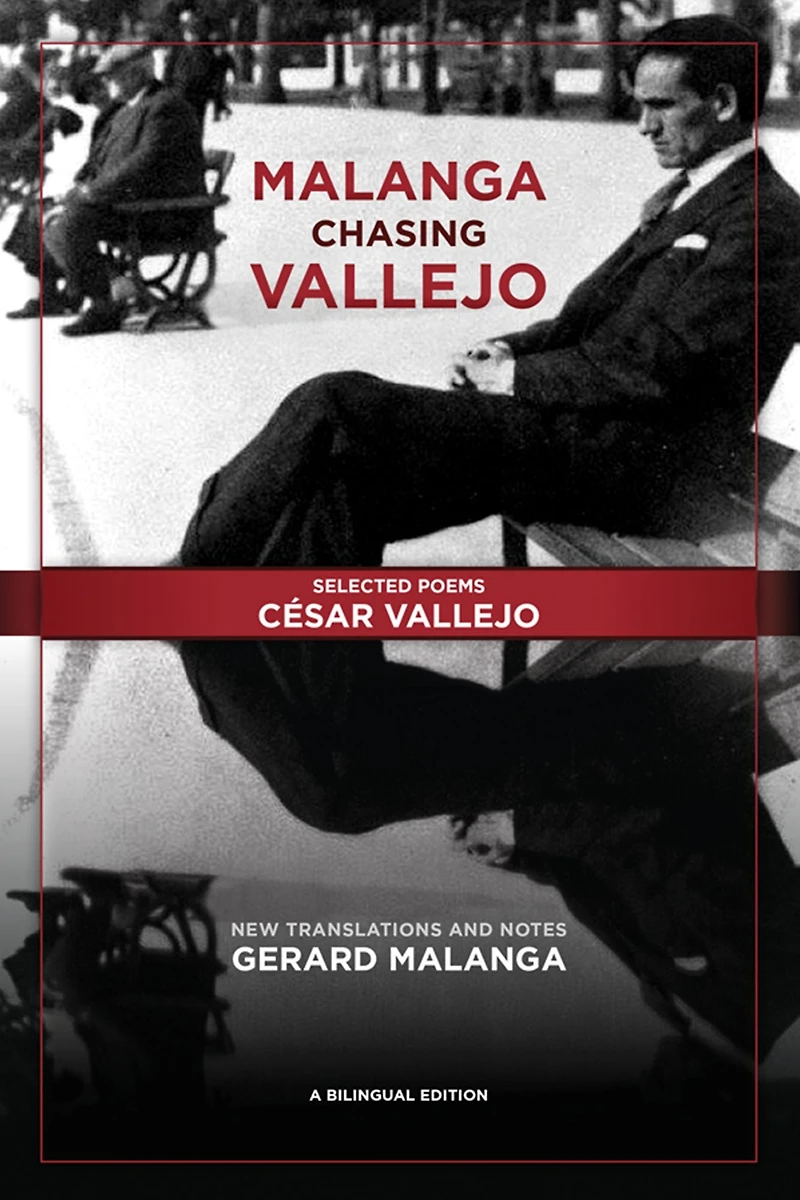 Malanga Chasing Vallejo: Selected Poems: César New Translations and Notes: Gerard