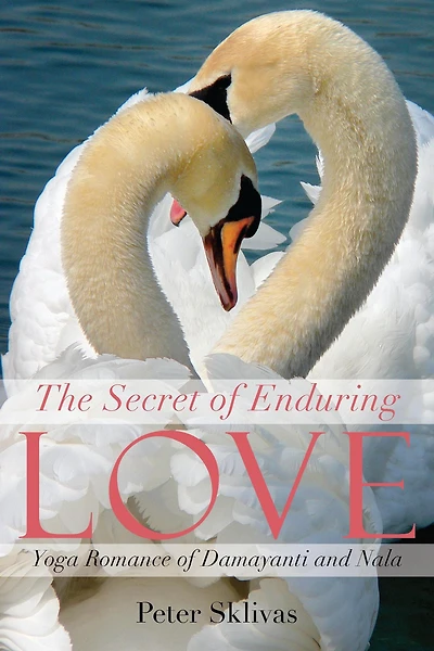The Secret of Enduring Love: Yoga Romance of Damayanti and Nala