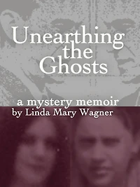 Unearthing the Ghosts: A Mystery Memoir