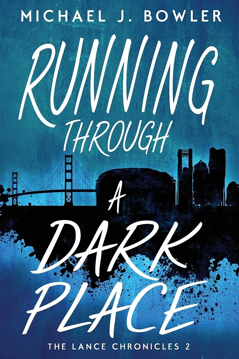 Running Through A Dark Place (The Lance Chronicles, #2)