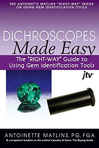 Dichroscopes Made Easy: The "RIGHT-WAY" Guide to Using Gem Identification Tools