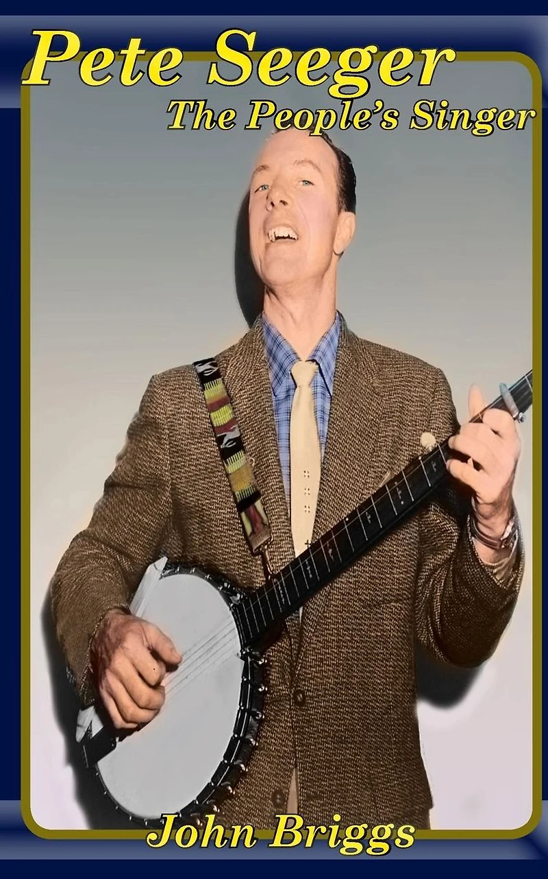 Pete Seeger: The People's Singer (Big Biography)