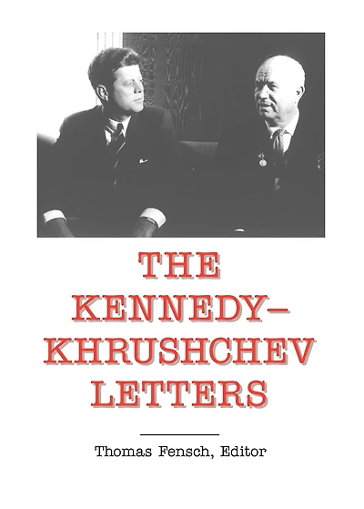 The Kennedy - Khrushchev Letters