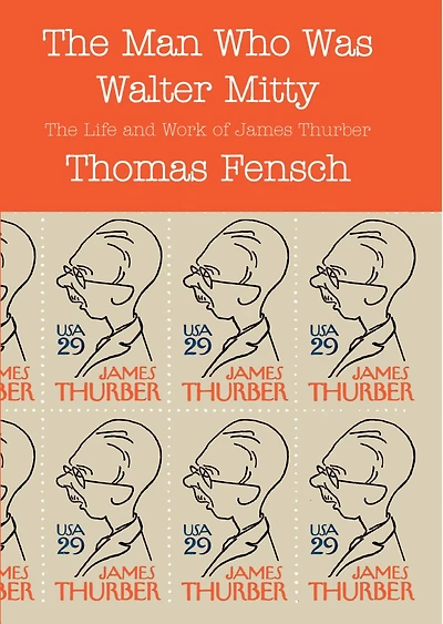 The Man Who Was Walter Mitty: Life and Work of James Thurber