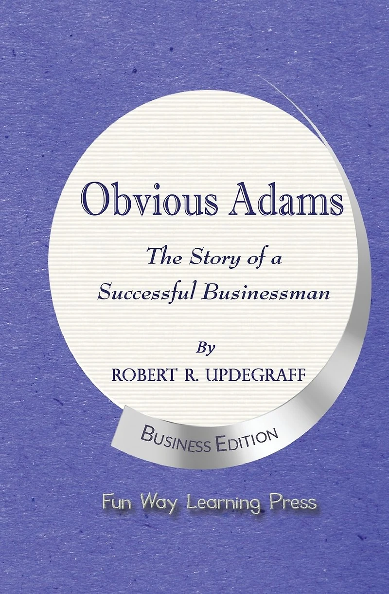 Obvious Adams: The story of a successful Business Man