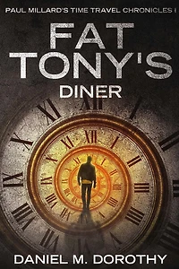 Paul Millard's Time Travel Chronicles I: Fat Tony's Diner