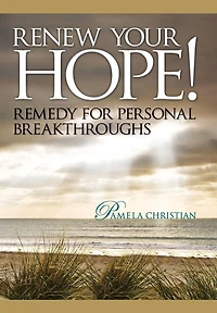 Renew Your Hope! Remedy for Personal Breakthroughs