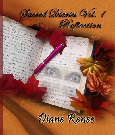 Sacred Diaries: Vol:1 Reflection