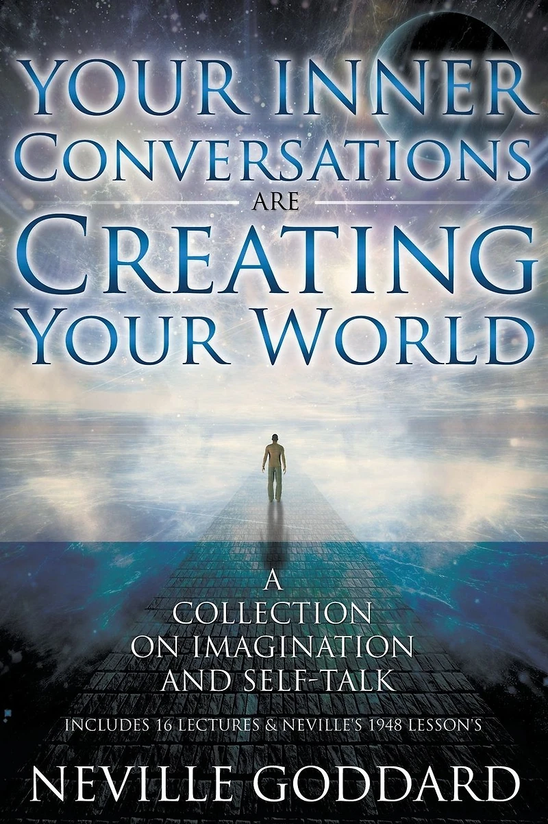 Neville Goddard: Your Inner Conversations Are Creating World (Hardcover)