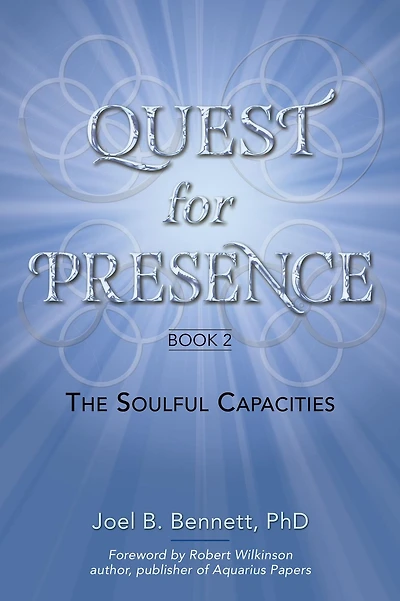 Quest for Presence: Book 2, The Soulful Capacities