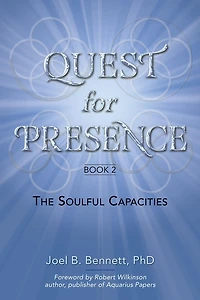 Quest for Presence: Book 2, The Soulful Capacities