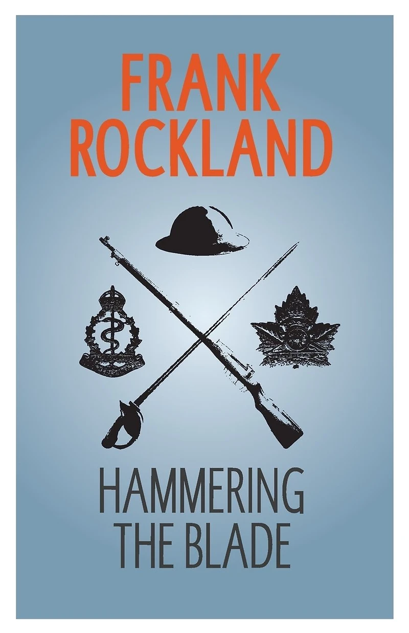 Hammering the Blade (The Canadian Expeditionary Force, #2)