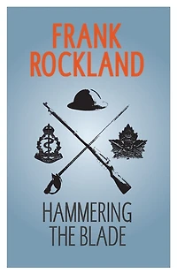 Hammering the Blade (The Canadian Expeditionary Force, #2)