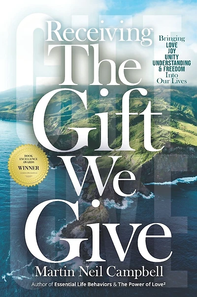 Receiving the Gift We Give.: Bringing Love, Joy, Unity, Understanding & Freedom into Our Lives.