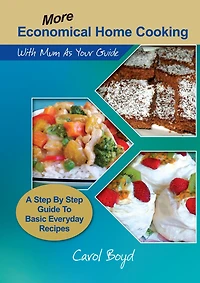 More Economical Home Cooking: with Mum as Your Guide