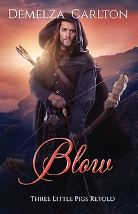 Blow: Three Little Pigs Retold (Romance a Medieval Fairytale series, #9)